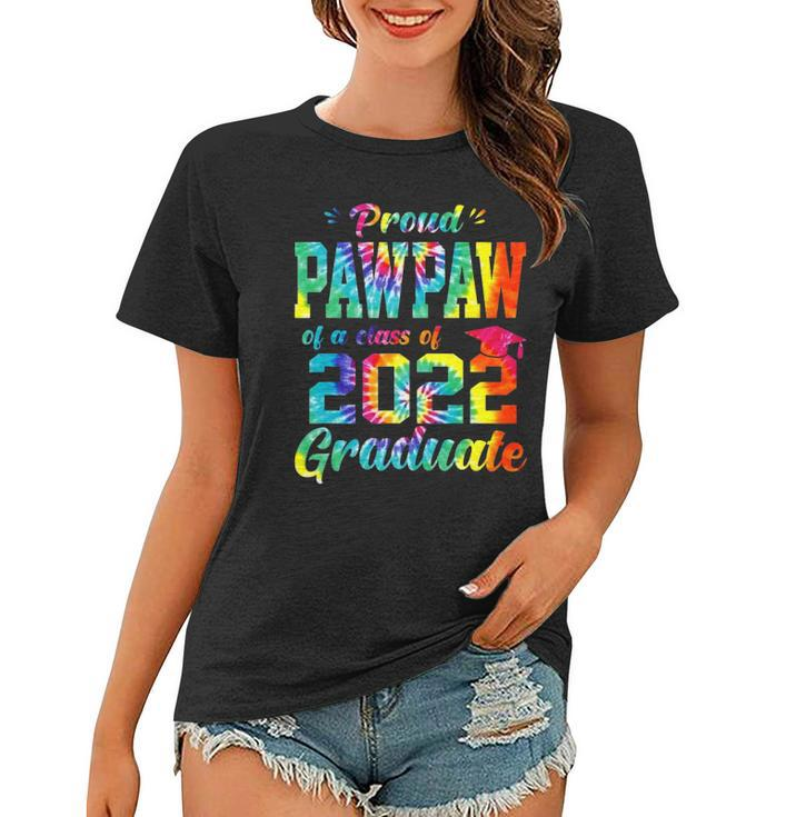 Proud Pawpaw Of A Class Of 2022 Graduate Tie Dye Women T-shirt