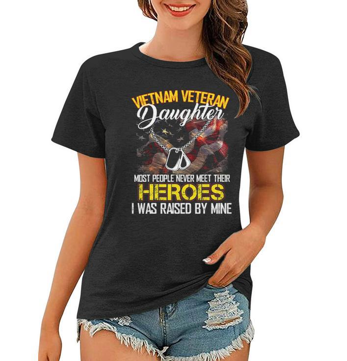 Proud Vietnam Veterans Daughter I Was Raised By Mine Gift Women T-shirt