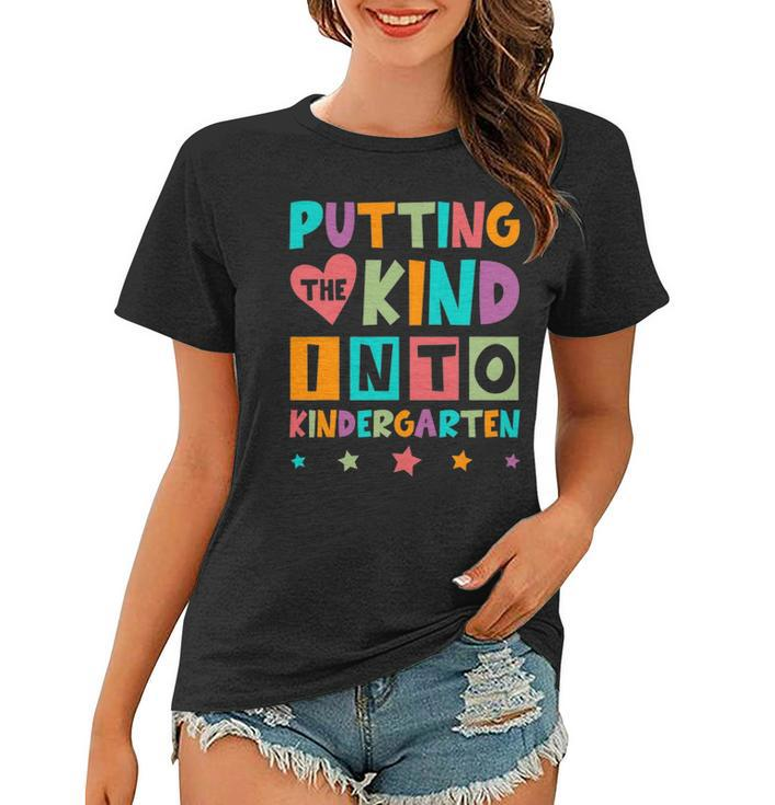 Putting The Kind Into Kindergarten Education Women T-shirt