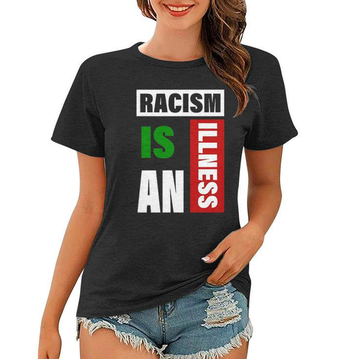 Racism Is An Illness Black Lives Matter Anti Racist Women T-shirt