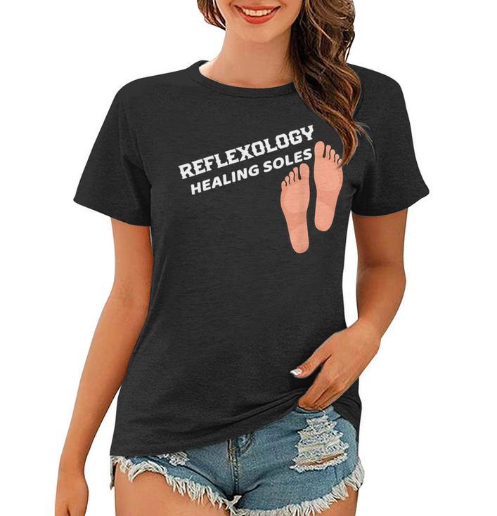 Reflexology Massage Therapist  Reflexology Healing Soles Women T-shirt