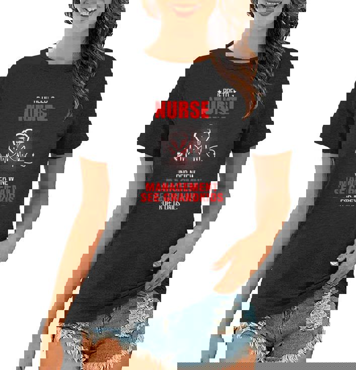 Retired Nurse Under New Management See Grandkids For Nurse  Women T-shirt