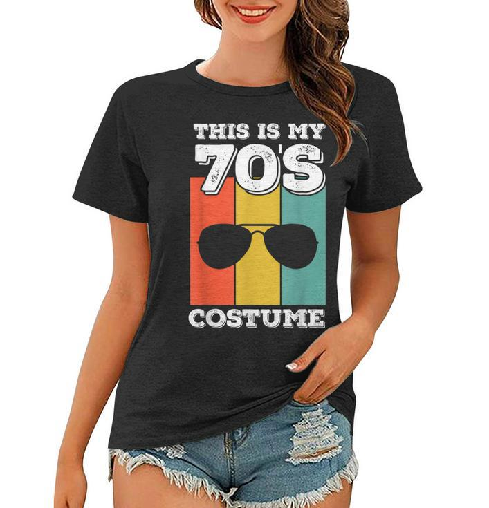 Retro 70S Costume | This Is My 70S Costume Women T-shirt