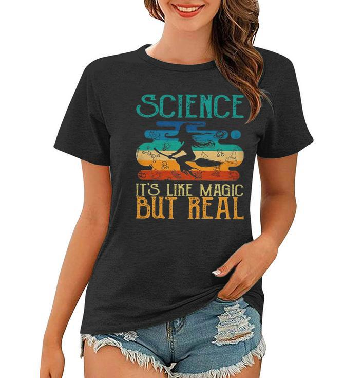 Science Its Like Magic But Real Funny Vintage Retro Women T-shirt