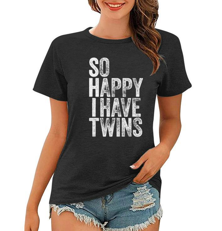 So Happy I Have Twins Fathers Mothers Day Women T-shirt