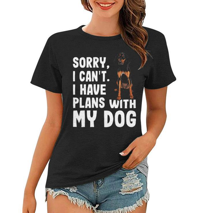 Sorry I Cant I Have Plans With My Black Tan Coonhound Dog Women T-shirt