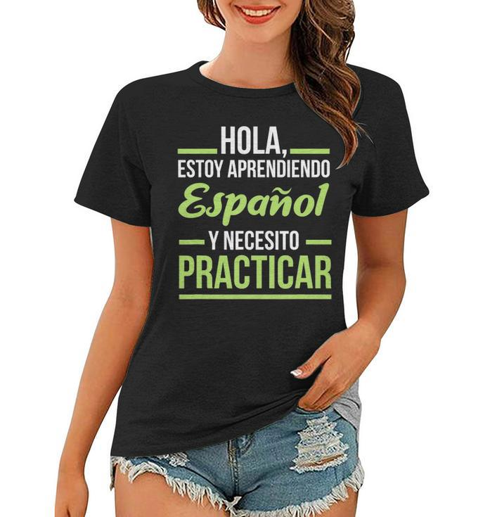 Spanish Language  For Student Practice Learning Gift Women T-shirt