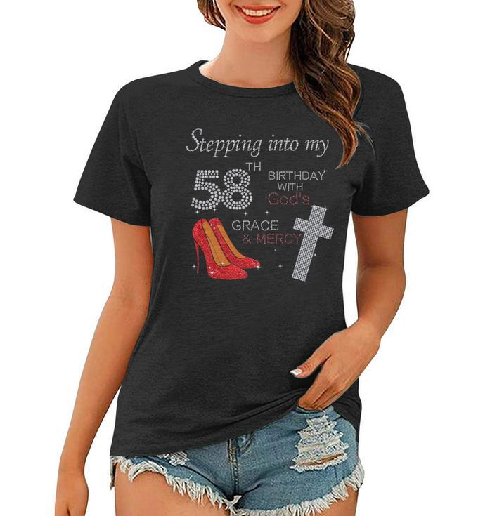 Stepping Into My 58Th Birthday With Gods Grace Mercy Heels Women T-shirt