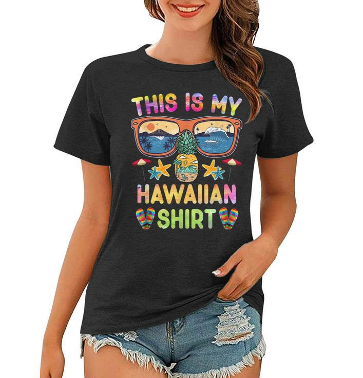 This Is My Hawaiian  Luau Aloha Hawaii Beach Pineapple  Women T-shirt