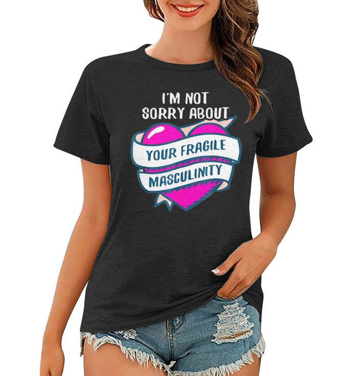 Too Clumsy To Be Around Fragile Masculinity 215 Shirt Women T-shirt