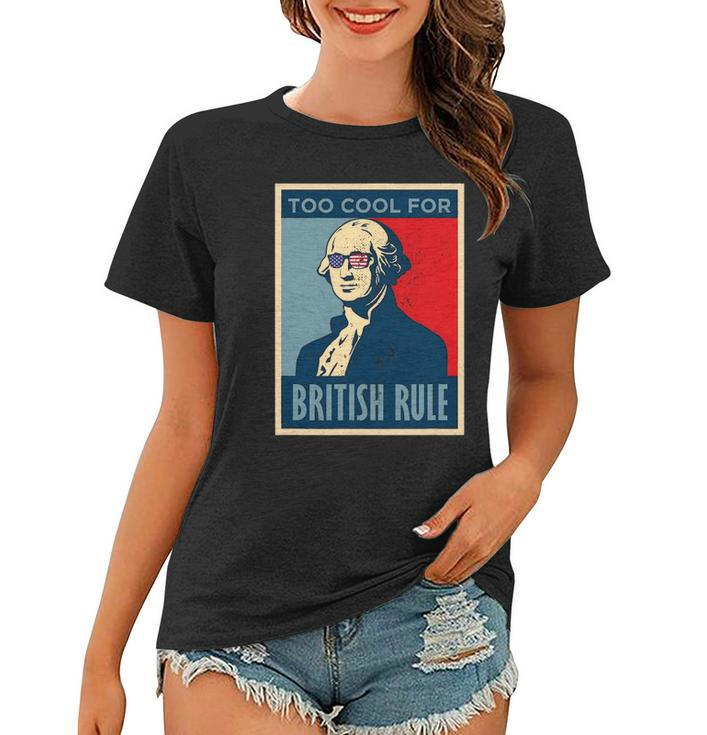 Too Cool For British Rule George Washington American Retro Women T-shirt