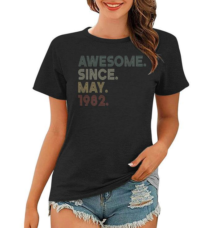 Vintage 40Th Birthday Awesome Since May 1982 40 Years Old Women T-shirt