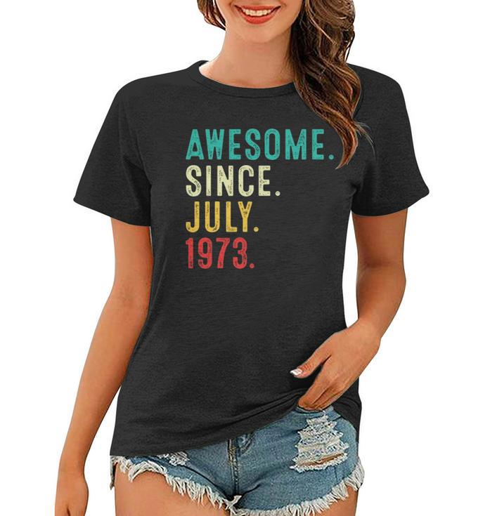 Vintage Awesome Since July 1973 Retro Born In July 1973 Bday Women T-shirt