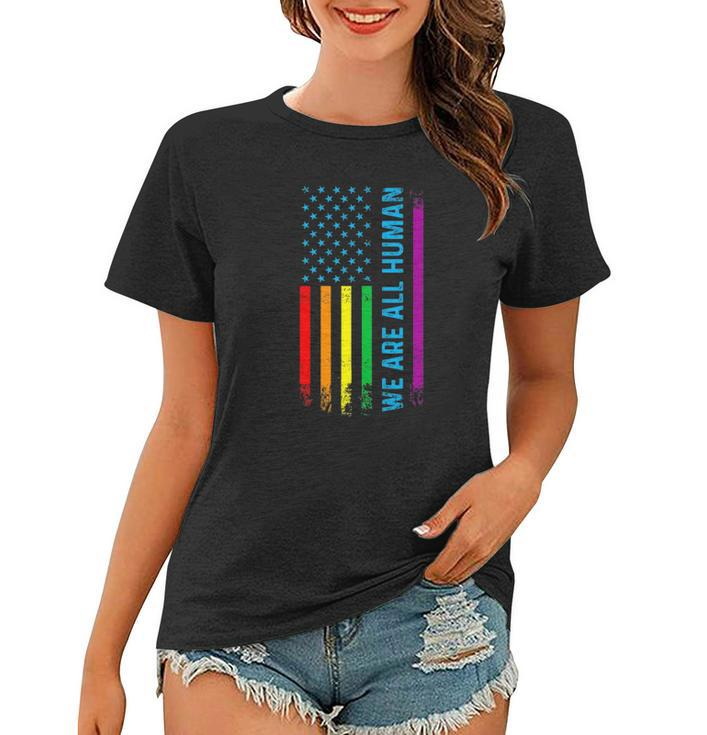 We Are All Human Lgbt Lgbtq Gay Pride Rainbow Flag Women T-shirt