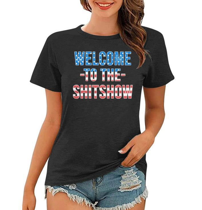 Welcome To The Shitshow Usa Flag Funny 4Th Of July Drinking   Women T-shirt