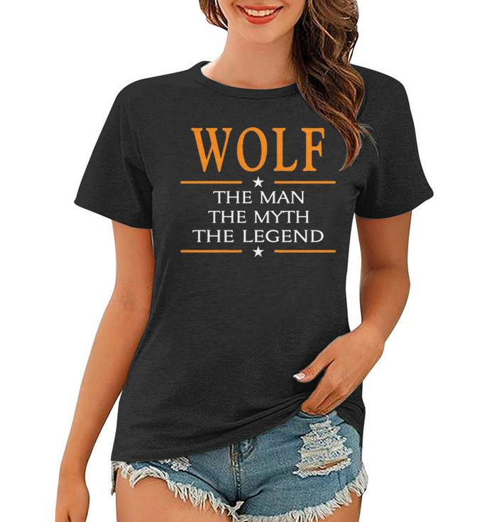 Wolf Name Gift   Wolf The Man The Myth The Legend Women T-shirt
