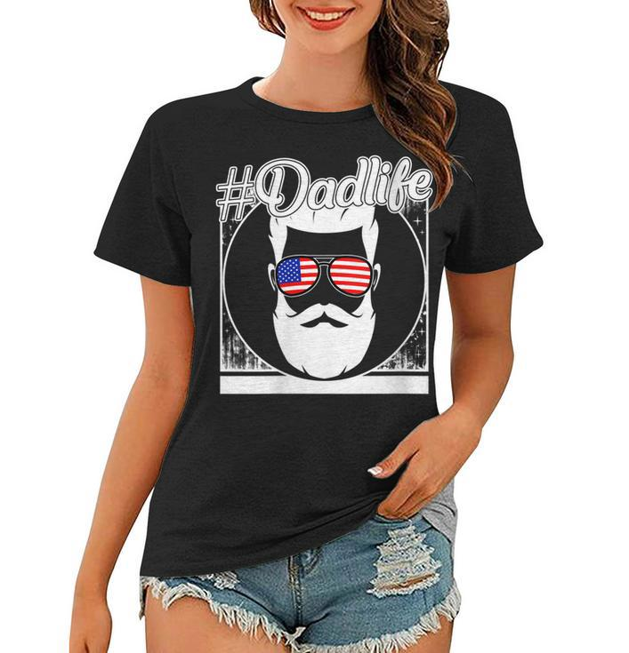 Womens 4Th Of July Dad Life Sunglasses American Father Independence  Women T-shirt