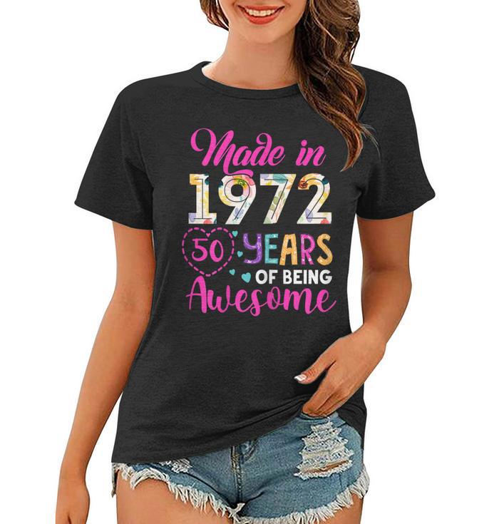 Womens 50 Year Of Being Awesome Made In 1972 Birthday Gifts Vintage Women T-shirt