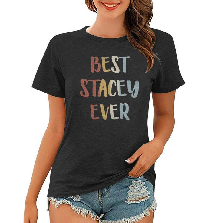 Womens Best Stacey Ever Retro Vintage First Name Gift Women T-shirt