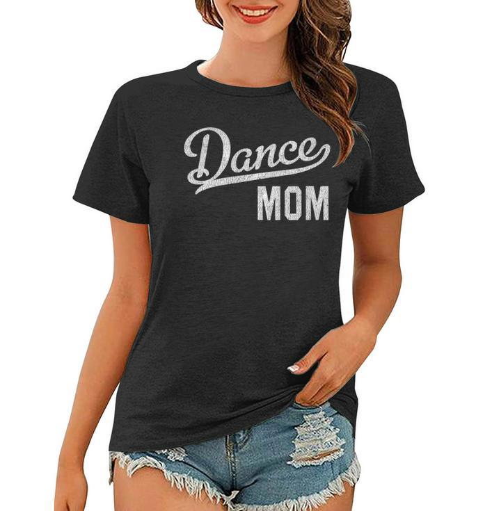 Womens Dance Mom Proud Dancer Mama  Women T-shirt