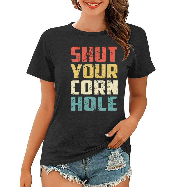 Womens Funny Bean Bag Toss Cookout Gift - Retro Shut Your Cornhole Women T-shirt