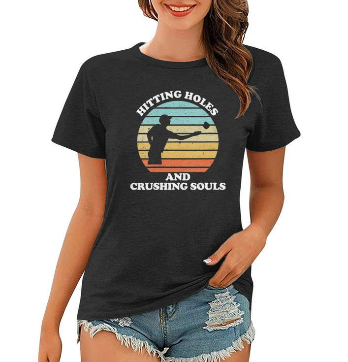 Womens Hitting Holes And Crushing Souls Funny Cornhole Women T-shirt
