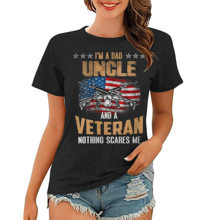 Womens Im A Dad Uncle And A Veteran Fathers Day Fun 4Th Of July  Women T-shirt