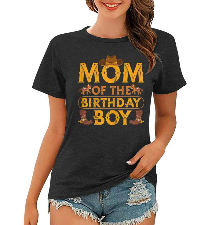 Womens Mom Of The Birthday Boy Cowboy Western Theme Birthday Party  Women T-shirt