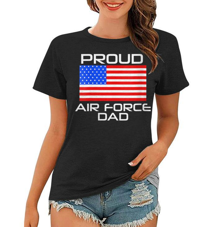 Womens Proud Air Force Dad Us Veterans 4Th Of July American Flag  Women T-shirt