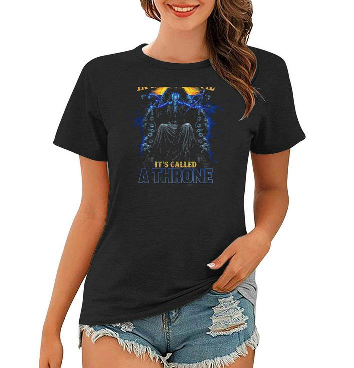 Yes I Know Theres A Special Place In Hell For Me Its Called A Throne Funny Skeleton Women T-shirt