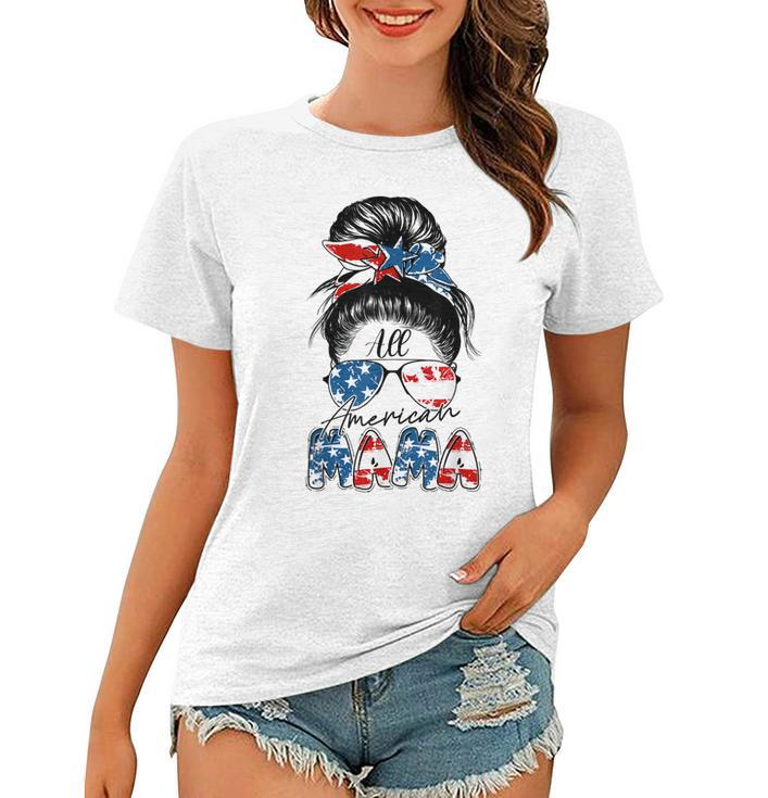 4Th Of July All American Mama Bleached  Messy Bun Funny  Women T-shirt