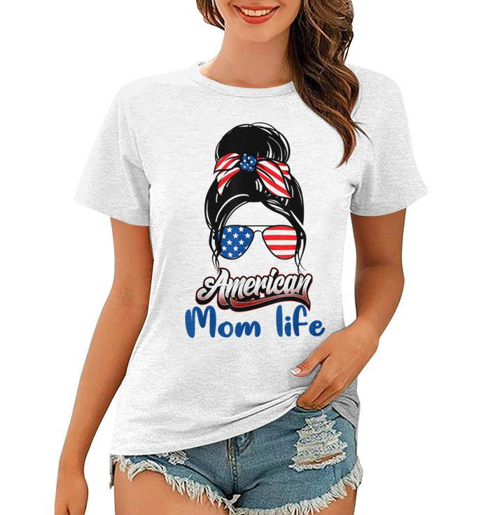 4Th Of July American Mom Life Messy Bun American Mom Life  Women T-shirt