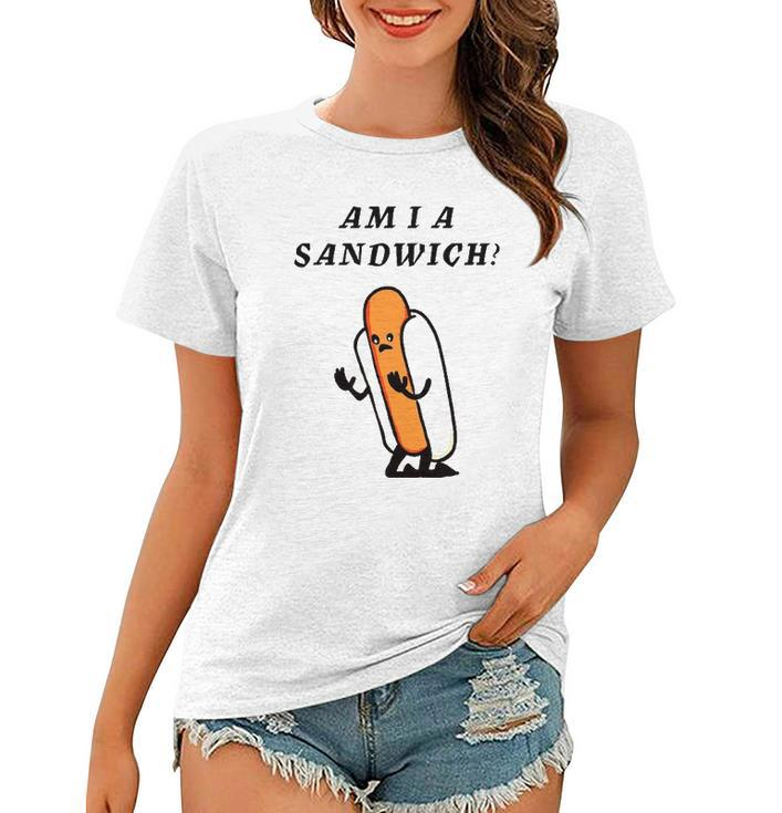Am I A Sandwich Hot Dog Women T-shirt