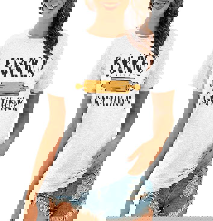 Baking Is My Therapy Funny Cookie Baking Baker Women T-shirt