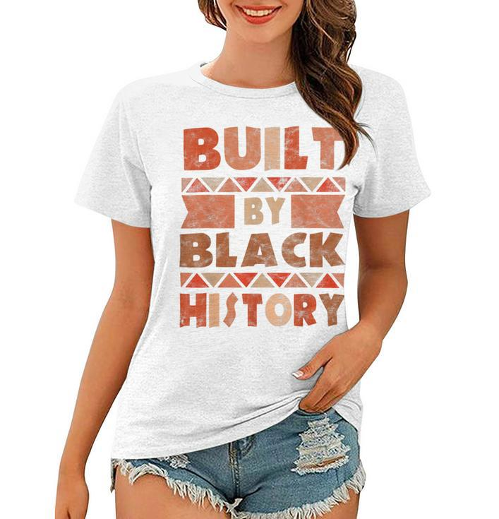 Built By Black History  African American Pride  Women T-shirt