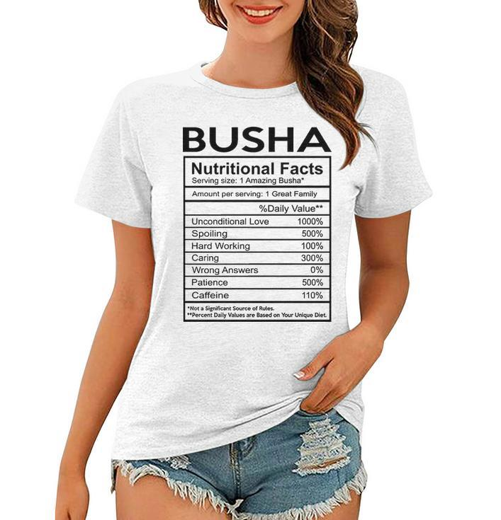 Busha Grandma Gift   Busha Nutritional Facts Women T-shirt