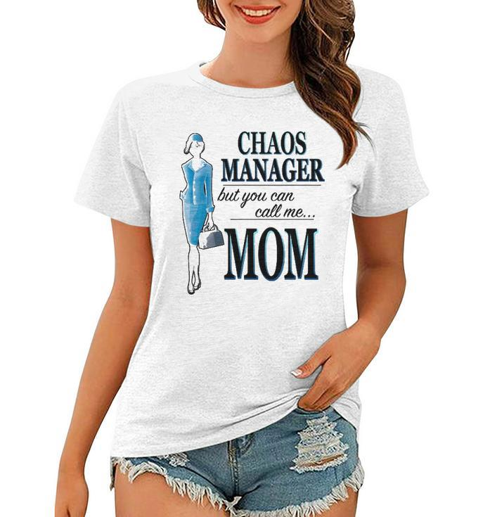 Chaos Manager But You Can Call Me Mom Women T-shirt