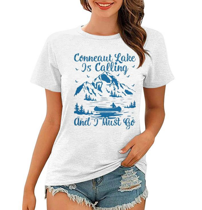 Conneaut Lake Is Calling And I Must Go Conneaut Lake Women T-shirt