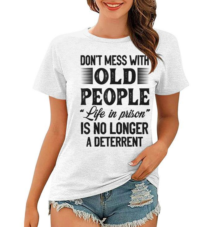Dont Mess With Old People Life In Prison Vintage Senior Women T-shirt