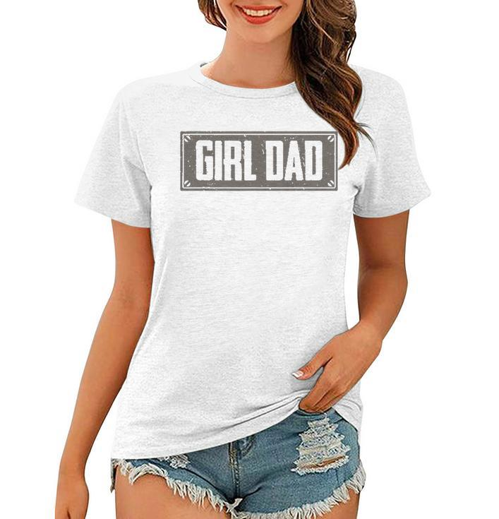 Girl Dad  For Men Proud Dad Of A Girl Daughter Vintage Women T-shirt