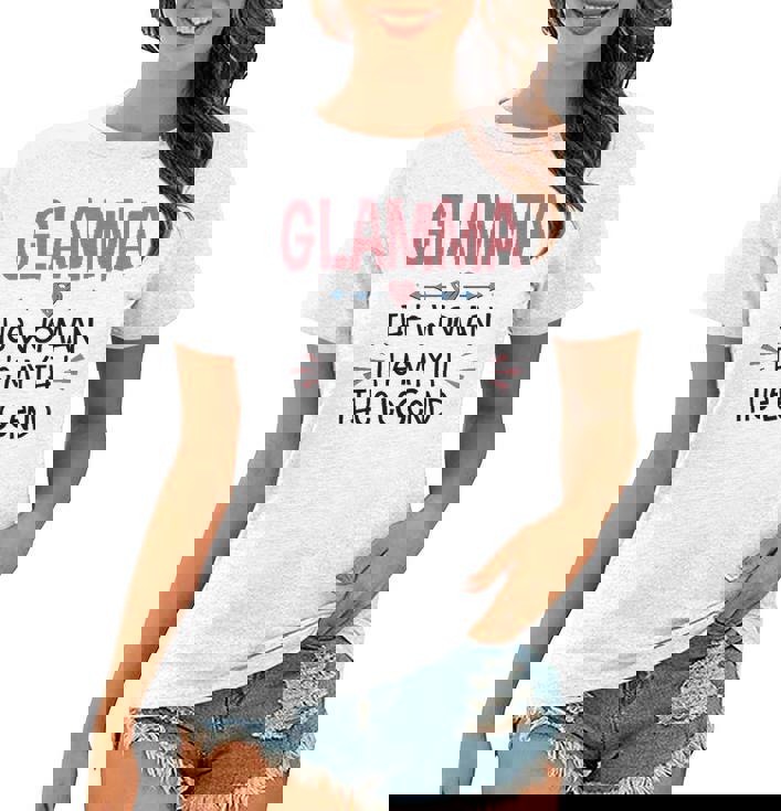 Glamma Grandma Gift   Glamma The Woman The Myth The Legend Women T-shirt