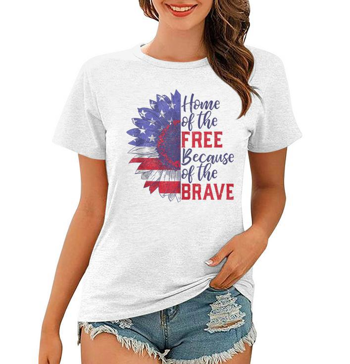Home Of The Free Because Of The Brave Sunflower 4Th Of July  Women T-shirt