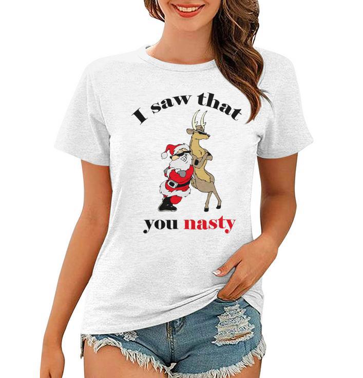 I Saw That You Nasty Red Santa Women T-shirt