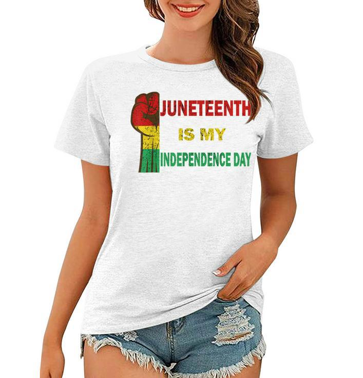 Juneteenth Is My Independence Day For Women Men Kids Vintage   Women T-shirt