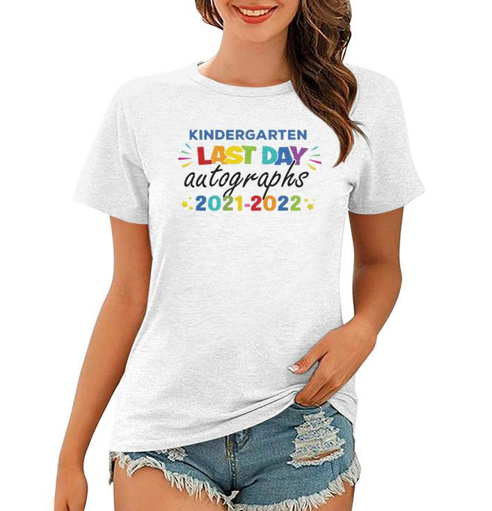 Last Day Autographs For Kindergarten Kids And Teachers 2022 Kindergarten Women T-shirt