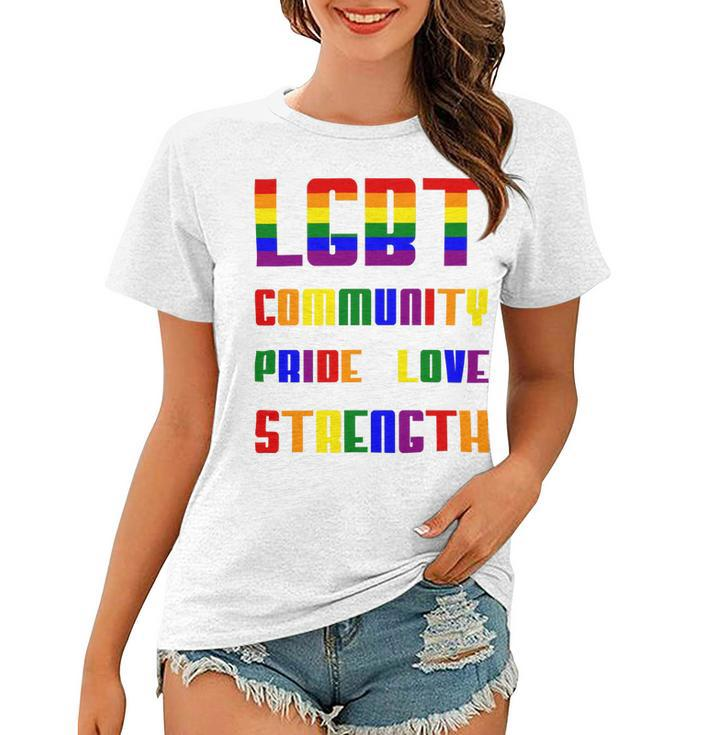Lgbt Pride Month  Lgbt History Month Slogan Shirt Lgbt Community Pride Love Strength Women T-shirt