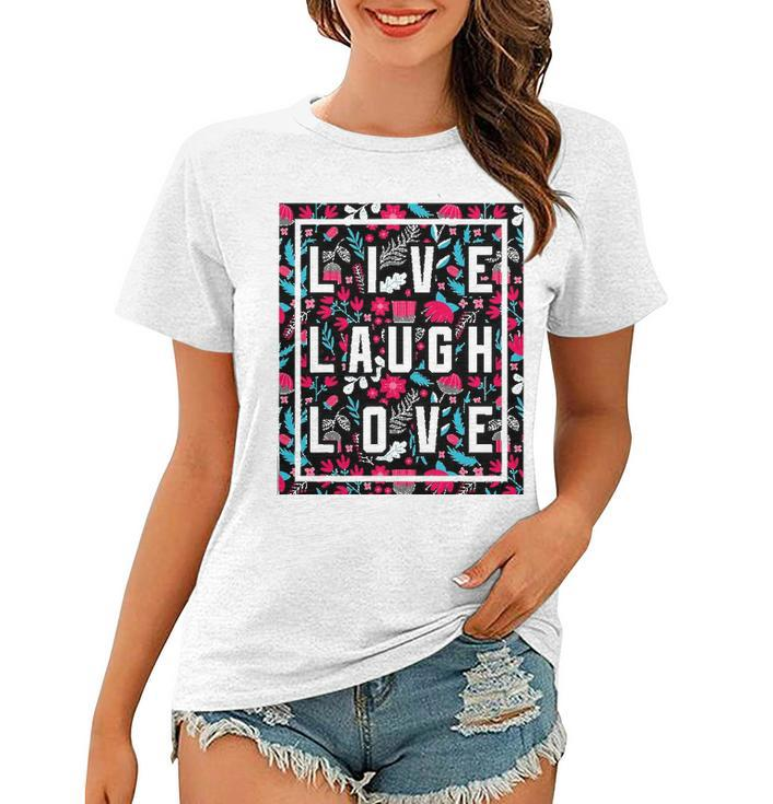 Live Laugh Love Inspiration Cool Motivational Floral Quotes Women T-shirt