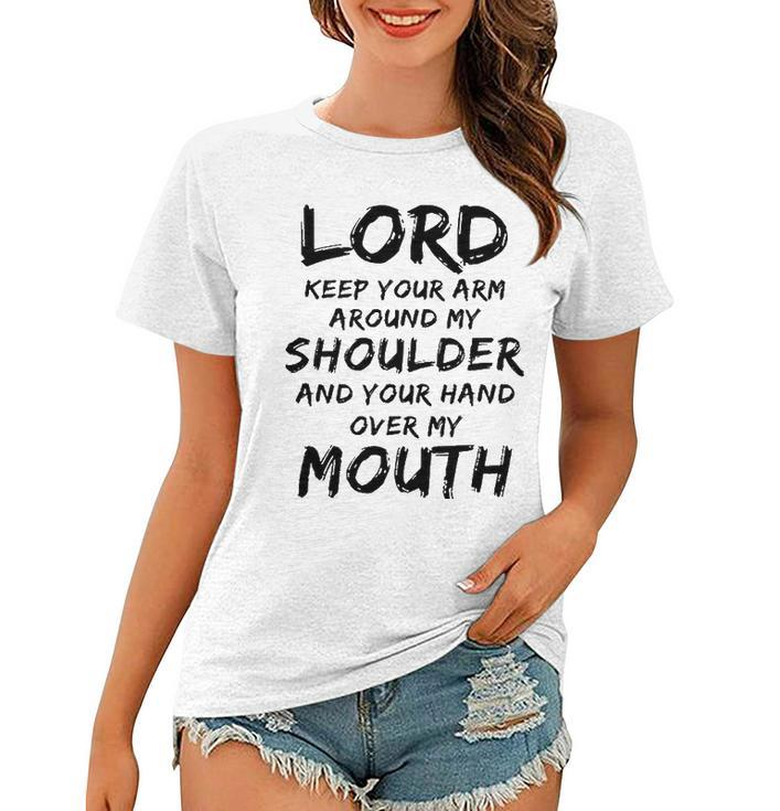 Lord Keep Your Arm Around My Shoulder Women T-shirt