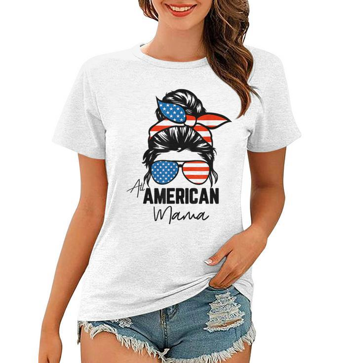Messy Bun Patriotic | All American Mama 4Th Of July Women T-shirt