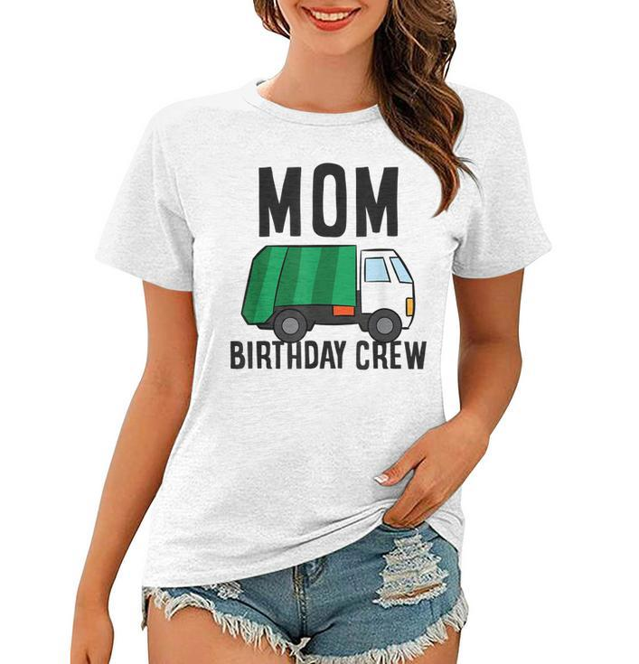 Mom Of The Birthday Crew Garbage Truck  Women T-shirt